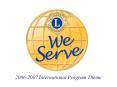 2006-2007%20International%20Program%20Theme PowerPoint PPT Presentation