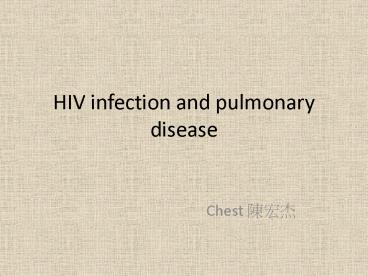 HIV infection and pulmonary disease