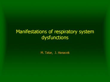 Manifestations of respiratory system dysfunctions