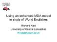 Using an enhanced MDA model in study of World Englishes PowerPoint PPT Presentation