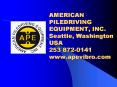 AMERICAN PILEDRIVING EQUIPMENT, INC' Seattle, Washington USA 253 8720141 www'apevibro'com PowerPoint PPT Presentation