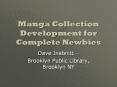 Manga%20Collection%20Development%20for%20Complete%20Newbies PowerPoint PPT Presentation