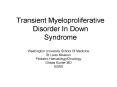 Transient Myeloproliferative Disorder In Down Syndrome PowerPoint PPT Presentation