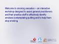 Welcome to smoking cessation an interactive workshop designed to assist general practitioners and th PowerPoint PPT Presentation