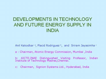 DEVELOPMENTS IN TECHNOLOGY AND FUTURE ENERGY SUPPLY IN INDIA