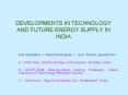 DEVELOPMENTS IN TECHNOLOGY AND FUTURE ENERGY SUPPLY IN INDIA PowerPoint PPT Presentation