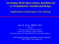 Screening, Brief Intervention, and Referral to Treatment for Alcohol and Drugs: Applications to Emer PowerPoint PPT Presentation