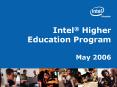 Intel Higher Education Program May 2006 PowerPoint PPT Presentation