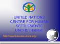 UNITED NATIONS CENTRE FOR HUMAN SETTLEMENTS UNCHS (Habitat) PowerPoint PPT Presentation