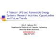 A Telecom UPS and Renewable Energy Systems: Research Activities, Opportunities and Future Trends PowerPoint PPT Presentation