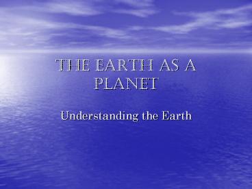 The Earth as a Planet