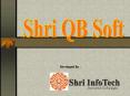 Shri QB Soft PowerPoint PPT Presentation