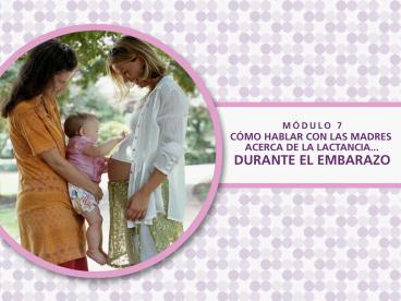 Module 5 Talking with Mothers about Breastfeeding: DURING PREGNANCY