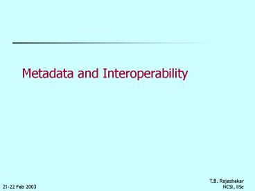 PPT – Metadata and Interoperability PowerPoint presentation | free to ...