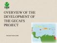 OVERVIEW OF THE DEVELOPMENT OF THE GECAFS PROJECT PowerPoint PPT Presentation