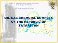 OILGASCHEMCIAL COMPLEX OF THE REPUBLIC OF TATARSTAN PowerPoint PPT Presentation