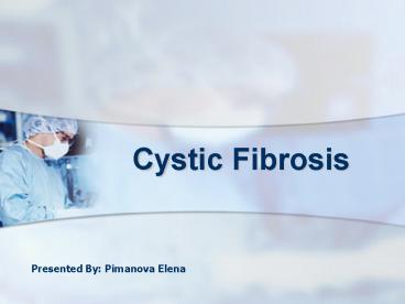 Cystic Fibrosis