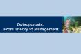 Osteoporosis: From Theory to Management PowerPoint PPT Presentation