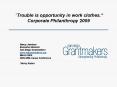 Trouble is opportunity in work clothes' Corporate Philanthropy 2009 PowerPoint PPT Presentation
