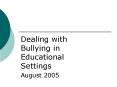 Dealing with Bullying in Educational Settings PowerPoint PPT Presentation