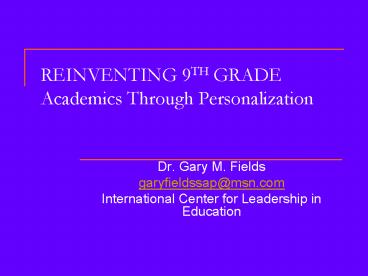 REINVENTING 9TH GRADE Academics Through Personalization