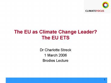 The EU as Climate Change Leader The EU ETS presentation | free to view