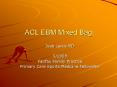 ACL EBM Mixed Bag PowerPoint PPT Presentation