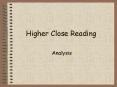 Higher Close Reading PowerPoint PPT Presentation