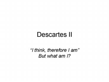 Descartes II