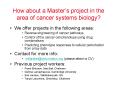 How about a Masters project in the area of cancer systems biology PowerPoint PPT Presentation