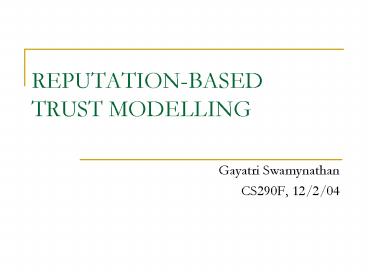 REPUTATIONBASED TRUST MODELLING