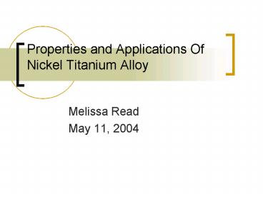 Properties and Applications Of Nickel Titanium Alloy