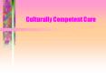 Culturally%20Competent%20Care PowerPoint PPT Presentation