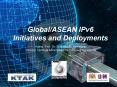 GlobalASEAN IPv6 Initiatives and Deployments PowerPoint PPT Presentation