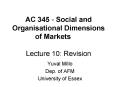 AC 345 Social and Organisational Dimensions of Markets Lecture 10: Revision PowerPoint PPT Presentation