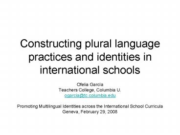 Constructing plural language practices and identities in international schools
