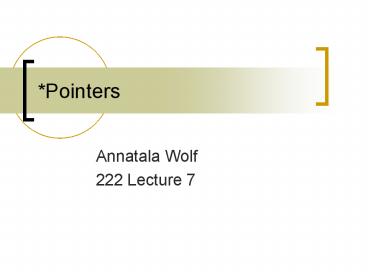 PPT – *Pointers PowerPoint presentation | free to view - id: 112a99-YmE1O