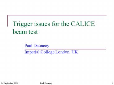 Trigger issues for the CALICE beam test