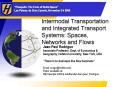 Intermodal Transportation and Integrated Transport Systems: Spaces, Networks and Flows PowerPoint PPT Presentation