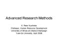 Advanced Research Methods PowerPoint PPT Presentation