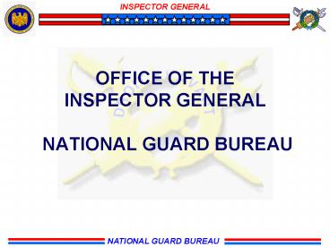 OFFICE OF THE INSPECTOR GENERAL NATIONAL GUARD BUREAU
