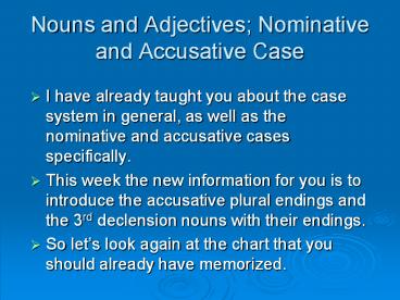 Nouns and Adjectives; Nominative and Accusative Case