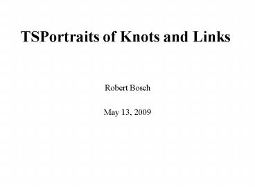 TSPortraits of Knots and Links