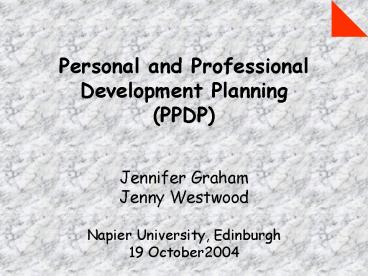 Personal and Professional Development Planning PPDP Jennifer Graham Jenny Westwood Napier University