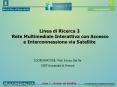 Linea di Ricerca 3 Rete Multimediale Interattiva con Accesso e Interconnessione via Satellite PowerPoint PPT Presentation