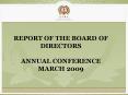 REPORT OF THE BOARD OF DIRECTORS ANNUAL CONFERENCE MARCH 2009 PowerPoint PPT Presentation