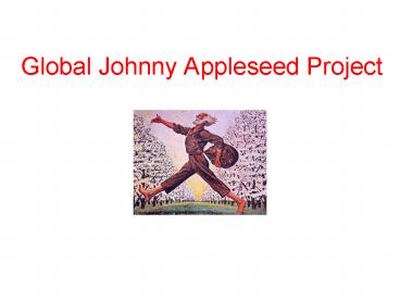 Global Johnny Appleseed Project