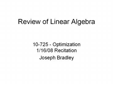 Review of Linear Algebra