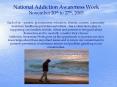 National Addiction Awareness Week November 20th to 27th, 2005 Each of us parents, grandparents, educ PowerPoint PPT Presentation