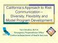 Californias Approach to Risk Communication Diversity, Flexibility and Model Program Development PowerPoint PPT Presentation